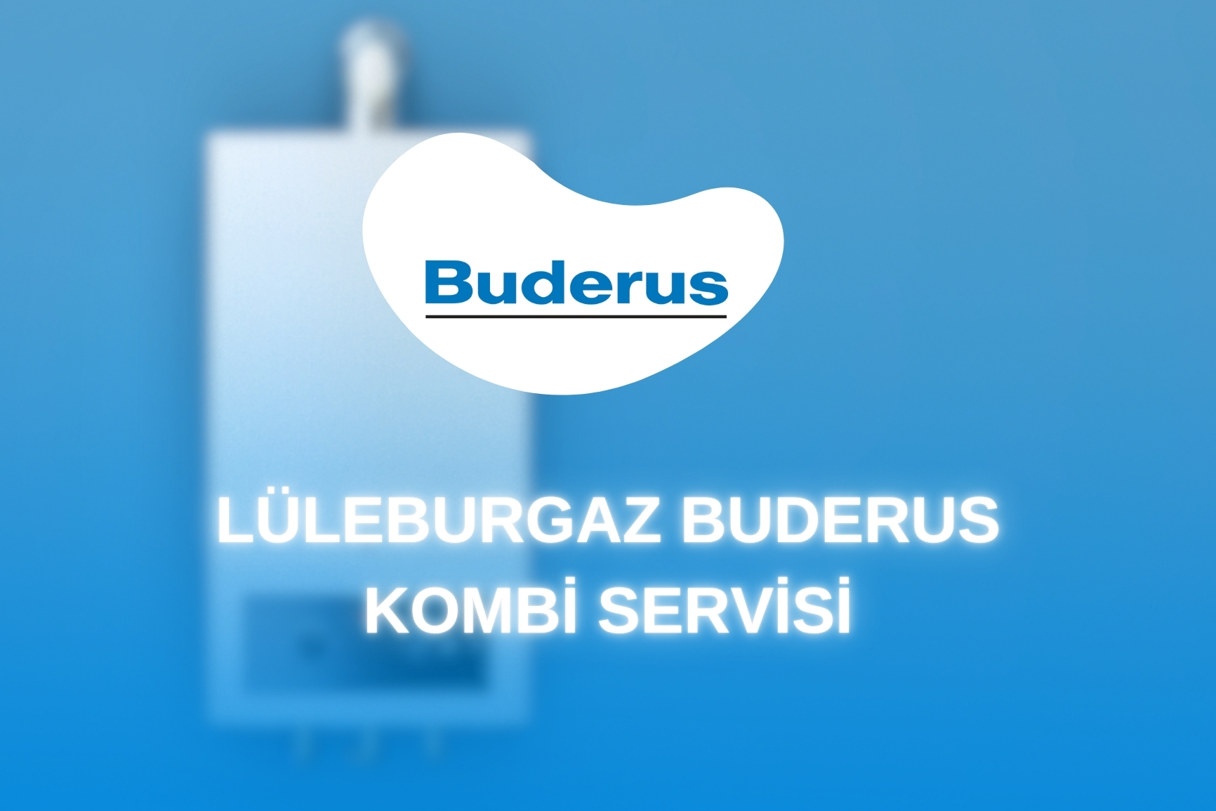 Lüleburgaz Buderus Kombi Servisi